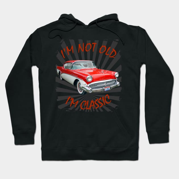 I'm Not Old I'm Classic Funny Car Graphic - Buick Hoodie by Pannolinno